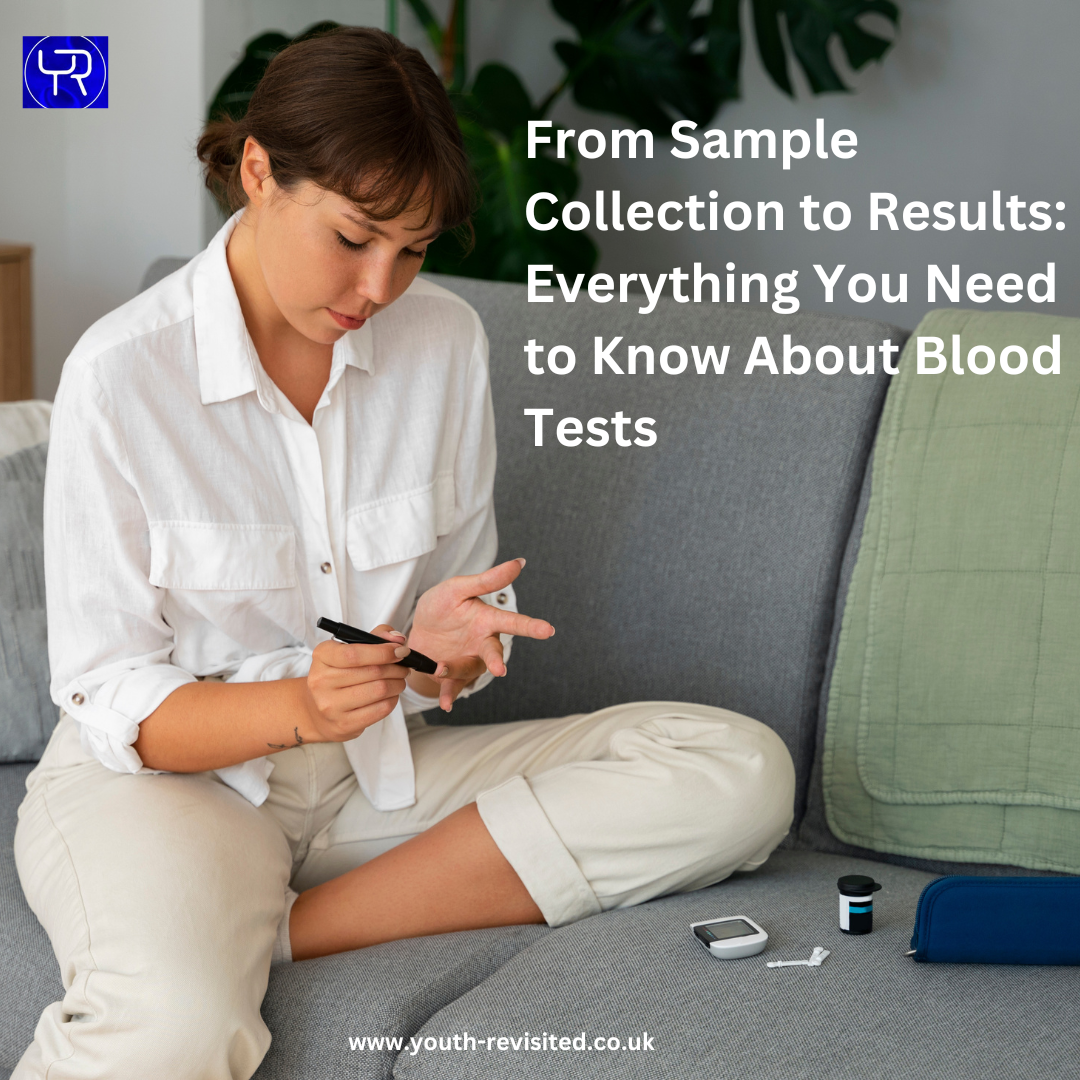From Sample Collection to Results: Everything You Need to Know About Blood Tests